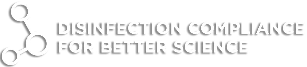 DISINFECTION COMPLIANCE 
FOR BETTER SCIENCE